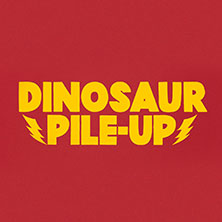 DINOSAUR PILE-UP LONDON - Tickets