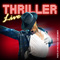 THRILLER LIVE