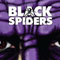 BLACK SPIDERS