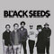 THE BLACK SEEDS