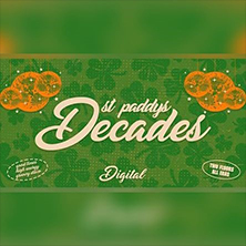 DECADES - ST PADDY'S SPECIAL