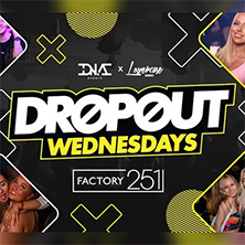 Dropout Wednesdays at Factory