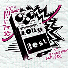 Edinburgh Loud Fest