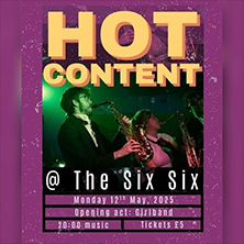 Hot Content LIVE at The Six Six Bar