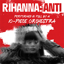 Rihanna's "Anti" - Performed by a Live Orchestra