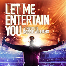 Let Me Entertain You &ndash; A Tribute to Robbie Williams