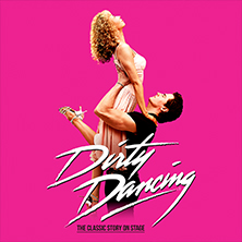 Dirty Dancing - The Classic Story on Stage