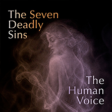 The Seven Deadly Sins / The Human Voice