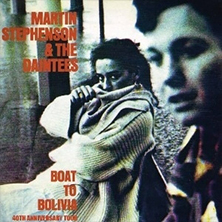 MARTIN STEPHENSON & THE DAINTEES 'BOAT TO BOLIVIA'