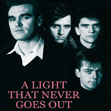 A Light That Never Goes Out: The Enduring Saga of The Smiths
