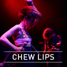 Chew Lips