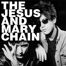 The Jesus And Mary Chain