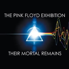 The Pink Floyd Exhibition: Their Mortal Remains