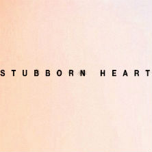 Stubborn Heart