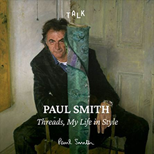 Paul Smith | Threads, My Life in Style