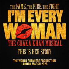 I'm Every Woman - The Chaka Khan Musical
