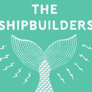The Shipbuilders