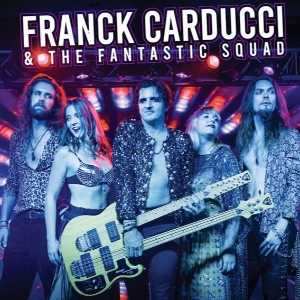 FRANCK CARDUCCI & THE FANTASTIC SQUAD