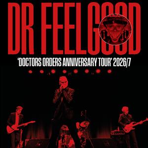 Dr Feelgood 'Doctors Orders' Tour