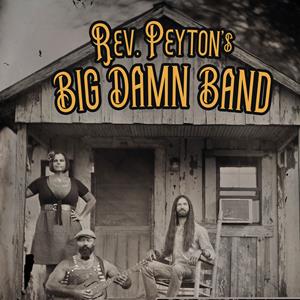 THE REVEREND PAYTON'S BIG DAMN BAND