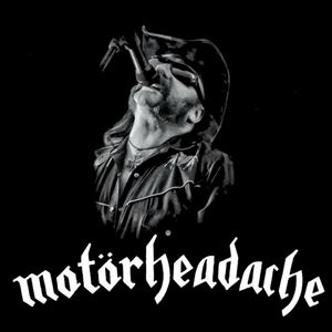 Mot&ouml;rheadache