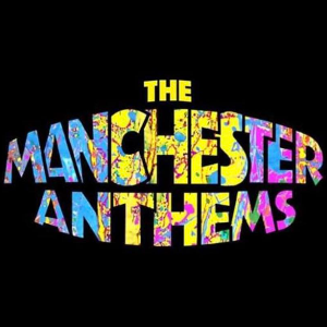 THE MANCHESTER ANTHEMS