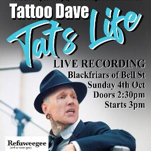 Tattoo Dave: Tat's Life LIVE RECORDING