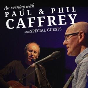 An Evening With Paul & Phil Caffrey