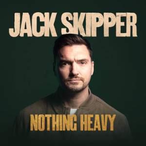 Jack Skipper: Nothing Heavy