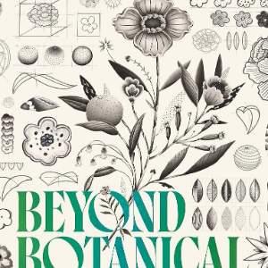 Beyond Botanical