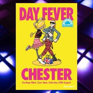 Day Fever Outdoors - Chester