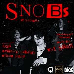 LONDON MUSIC SHOWCASE PRESENTS: SNOBS