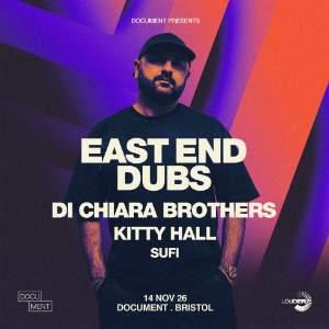Document Presents: East End Dubs, Di Chiara Bros +