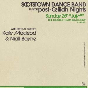 SCOTSTOWN DANCE BAND + KATE MACLEOD + NIALL BAYNE