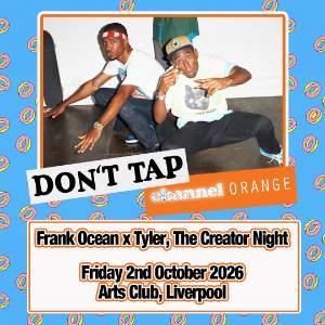DON'T TAP: Frank Ocean x Tyler, The Creator Night