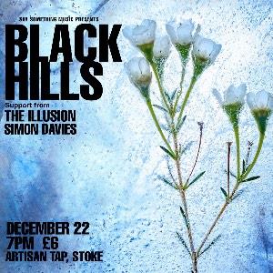 Black Hills + The Illusion + Simon Davies