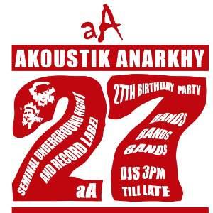 AKOUSTIK ANARKHY: 27TH BIRTHDAY PARTY