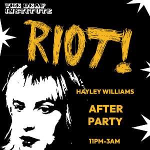 RIOT! - HAYLEY WILLIAMS PRE PARTY